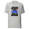 Jesus Leads Love Gets To Work Graphic Tee mockup 7 Jesus Leads Love Gets To Work Graphic Tee mockup 7