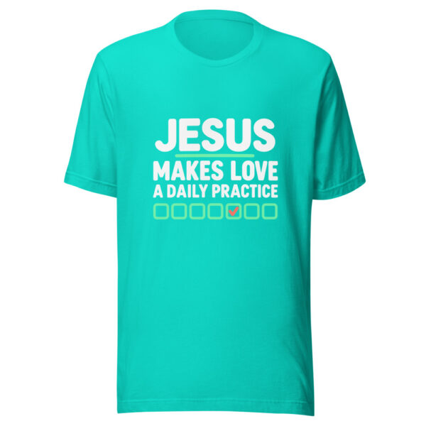 Jesus Makes Love A Daily Practice Graphic Tee mockup 2 Jesus Makes Love A Daily Practice Graphic Tee mockup 2