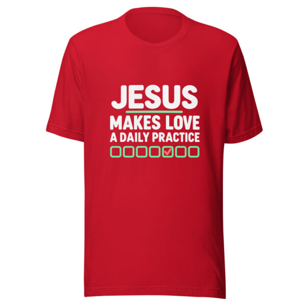 Jesus Makes Love A Daily Practice Graphic Tee mockup 8 Jesus Makes Love A Daily Practice Graphic Tee mockup 8