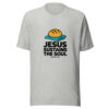 Jesus Sustains The Soul Graphic Tee mockup 7