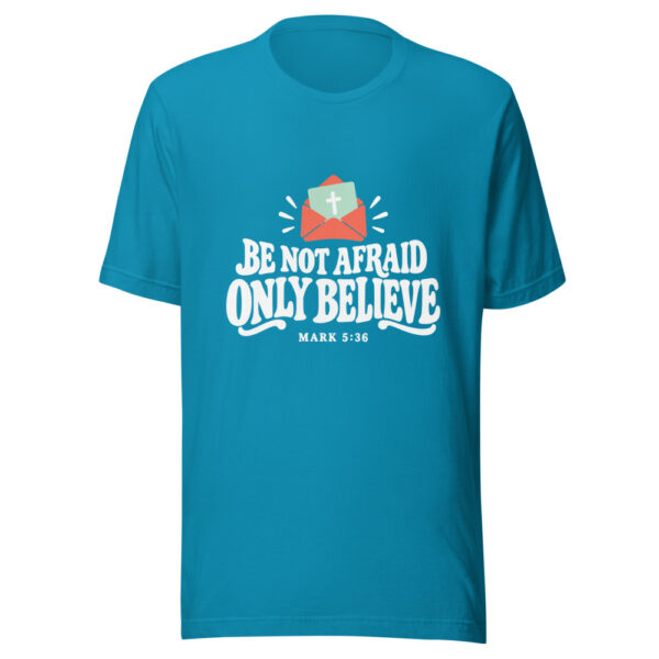 Be Not Afraid Only Believe Graphic Tee mockup 1 Be Not Afraid Only Believe Graphic Tee front view