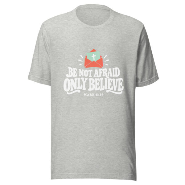 Be Not Afraid Only Believe Graphic Tee mockup 7 Be Not Afraid Only Believe Graphic Tee mockup 7