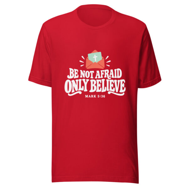 Be Not Afraid Only Believe Graphic Tee mockup 8 Be Not Afraid Only Believe Graphic Tee mockup 8