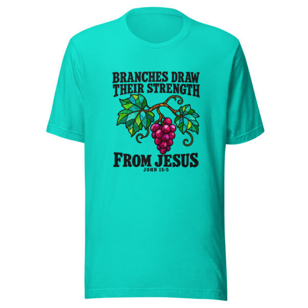 Branches Draw Their Strength From Jesus Graphic Tee mockup 2 Branches Draw Their Strength From Jesus Graphic Tee mockup 2
