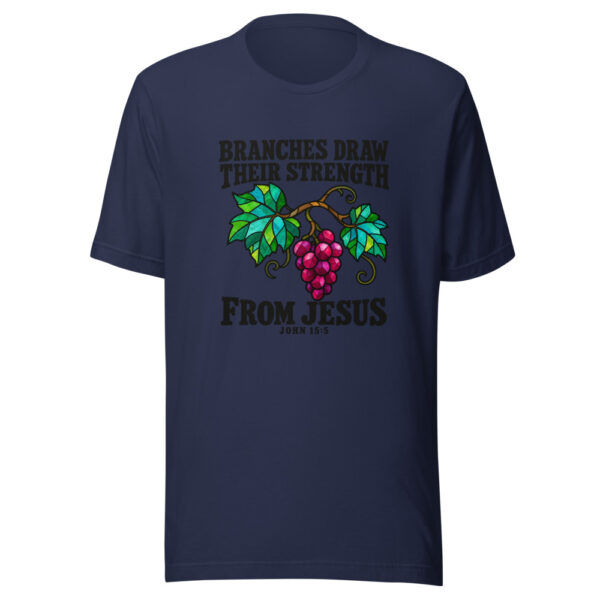 Branches Draw Their Strength From Jesus Graphic Tee mockup 6 Branches Draw Their Strength From Jesus Graphic Tee mockup 6
