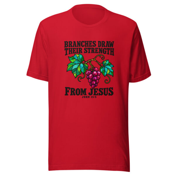 Branches Draw Their Strength From Jesus Graphic Tee mockup 8 Branches Draw Their Strength From Jesus Graphic Tee mockup 8