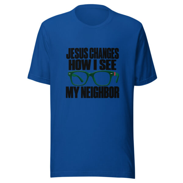 Jesus Changes How I See My Neighbor Graphic Tee mockup 3 Jesus Changes How I See My Neighbor Graphic Tee mockup 3