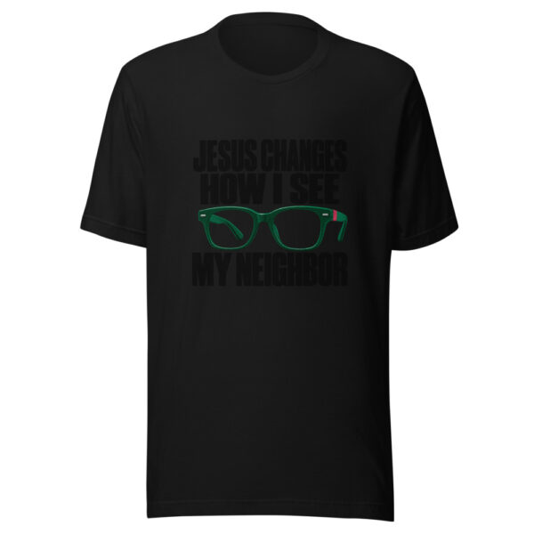 Jesus Changes How I See My Neighbor Graphic Tee mockup 4 Jesus Changes How I See My Neighbor Graphic Tee mockup 4