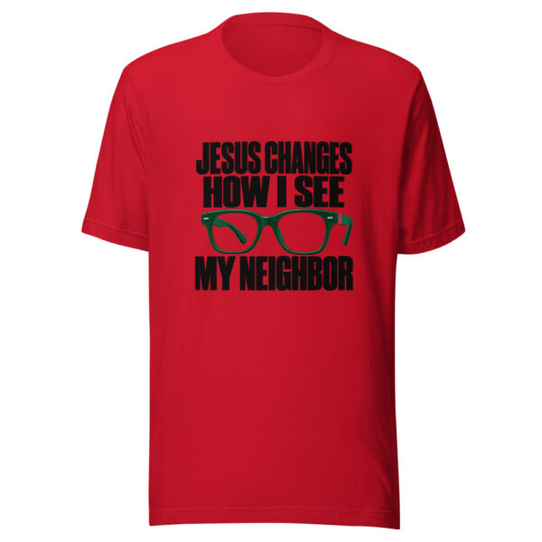 Jesus Changes How I See My Neighbor Graphic Tee mockup 8 Jesus Changes How I See My Neighbor Graphic Tee mockup 8
