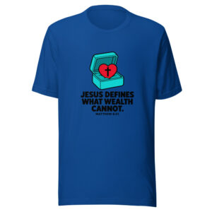 Jesus Defines What Wealth Cannot Graphic Tee mockup 1 Jesus Defines What Wealth Cannot Graphic Tee front view
