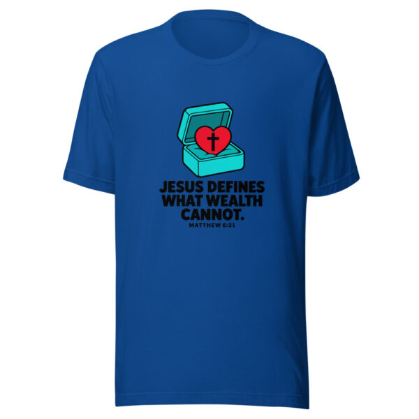 Jesus Defines What Wealth Cannot Graphic Tee mockup 1 Jesus Defines What Wealth Cannot Graphic Tee front view