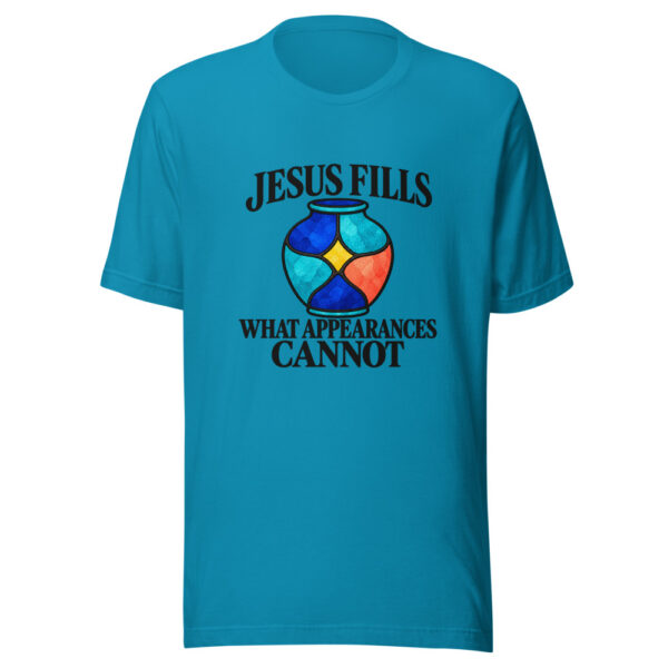 Jesus Fills What Appearances Cannot Graphic Tee mockup 2 Jesus Fills What Appearances Cannot Graphic Tee mockup 2