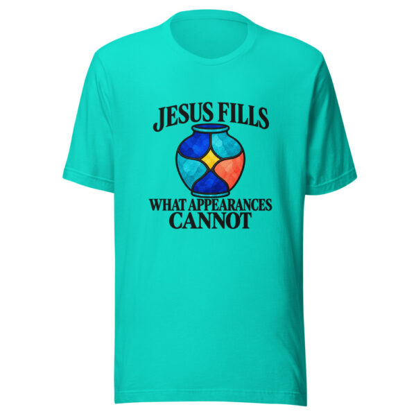 Jesus Fills What Appearances Cannot Graphic Tee mockup 3 Jesus Fills What Appearances Cannot Graphic Tee mockup 3