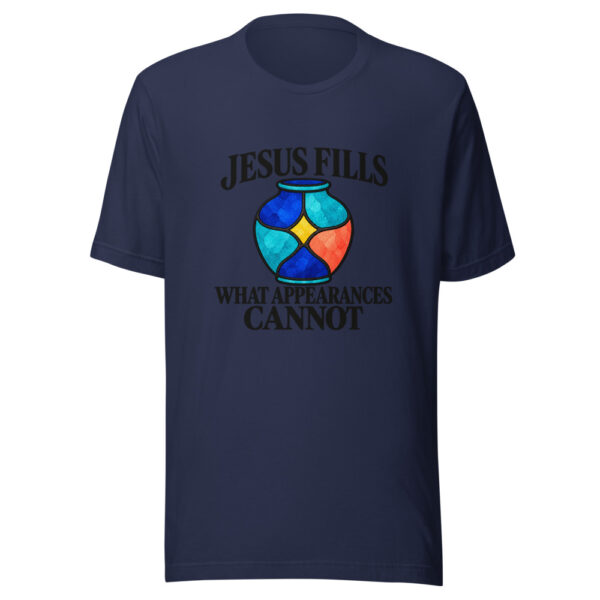 Jesus Fills What Appearances Cannot Graphic Tee mockup 6 Jesus Fills What Appearances Cannot Graphic Tee mockup 6