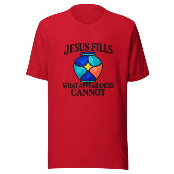 Jesus Fills What Appearances Cannot Graphic Tee mockup 8 Jesus Fills What Appearances Cannot Graphic Tee mockup 8