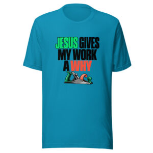 Jesus Gives My Work A Why Graphic Tee mockup 1 Jesus Gives My Work A Why Graphic Tee front view