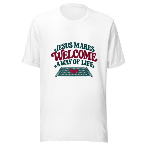 Jesus Makes Welcome A Way Of Life Graphic Tee mockup 5
