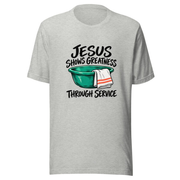 Jesus Shows Greatness Through Service Graphic Tee mockup 7 Jesus Shows Greatness Through Service Graphic Tee mockup 7