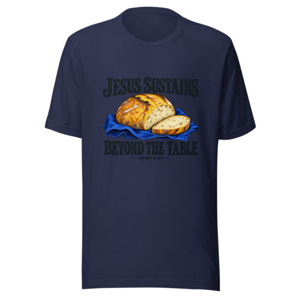 Jesus Sustains Beyond The Table Graphic Tee mockup 6