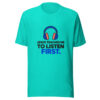 Jesus Teaches Me To Listen First Graphic Tee front view