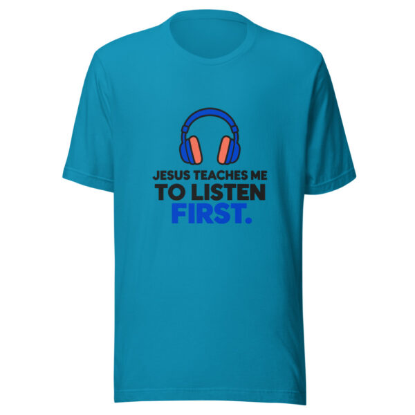 Jesus Teaches Me To Listen First Graphic Tee mockup 2