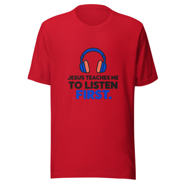 Jesus Teaches Me To Listen First Graphic Tee mockup 8