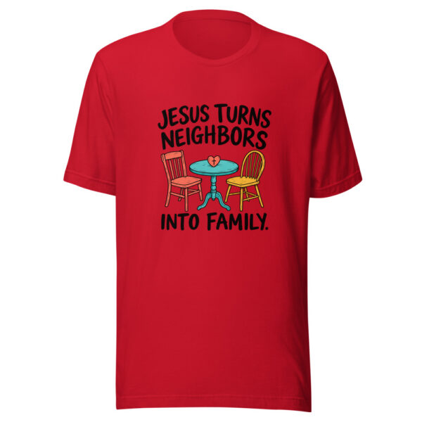 Jesus Turns Neighbors Into Family Graphic Tee mockup 8 Jesus Turns Neighbors Into Family Graphic Tee mockup 8